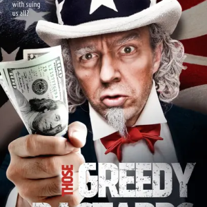 Those Greedy Bastards
